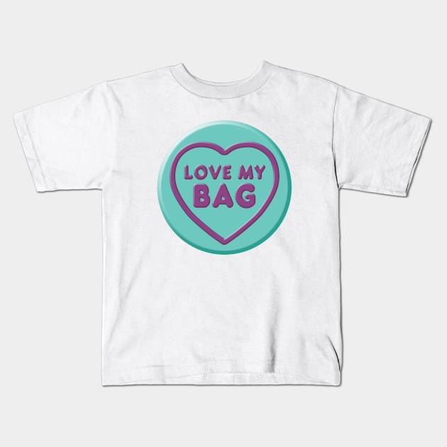 Bags For Life - I Love My Bag Kids T-Shirt by PLAYDIGITAL2020